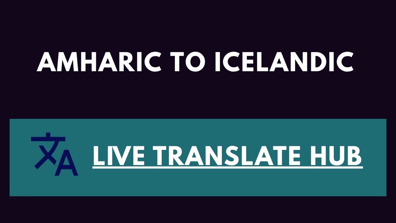 Amharic to Icelandic
