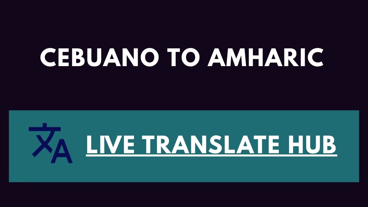 Cebuano To Amharic