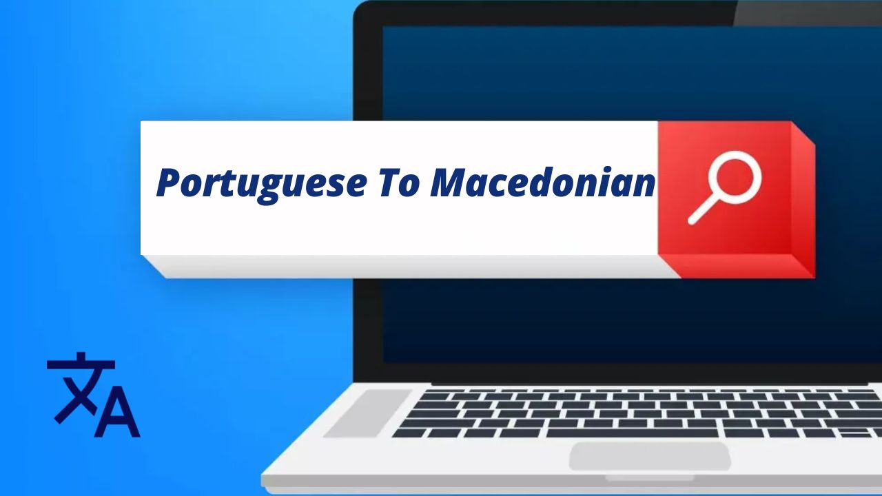 Portuguese To Macedonian