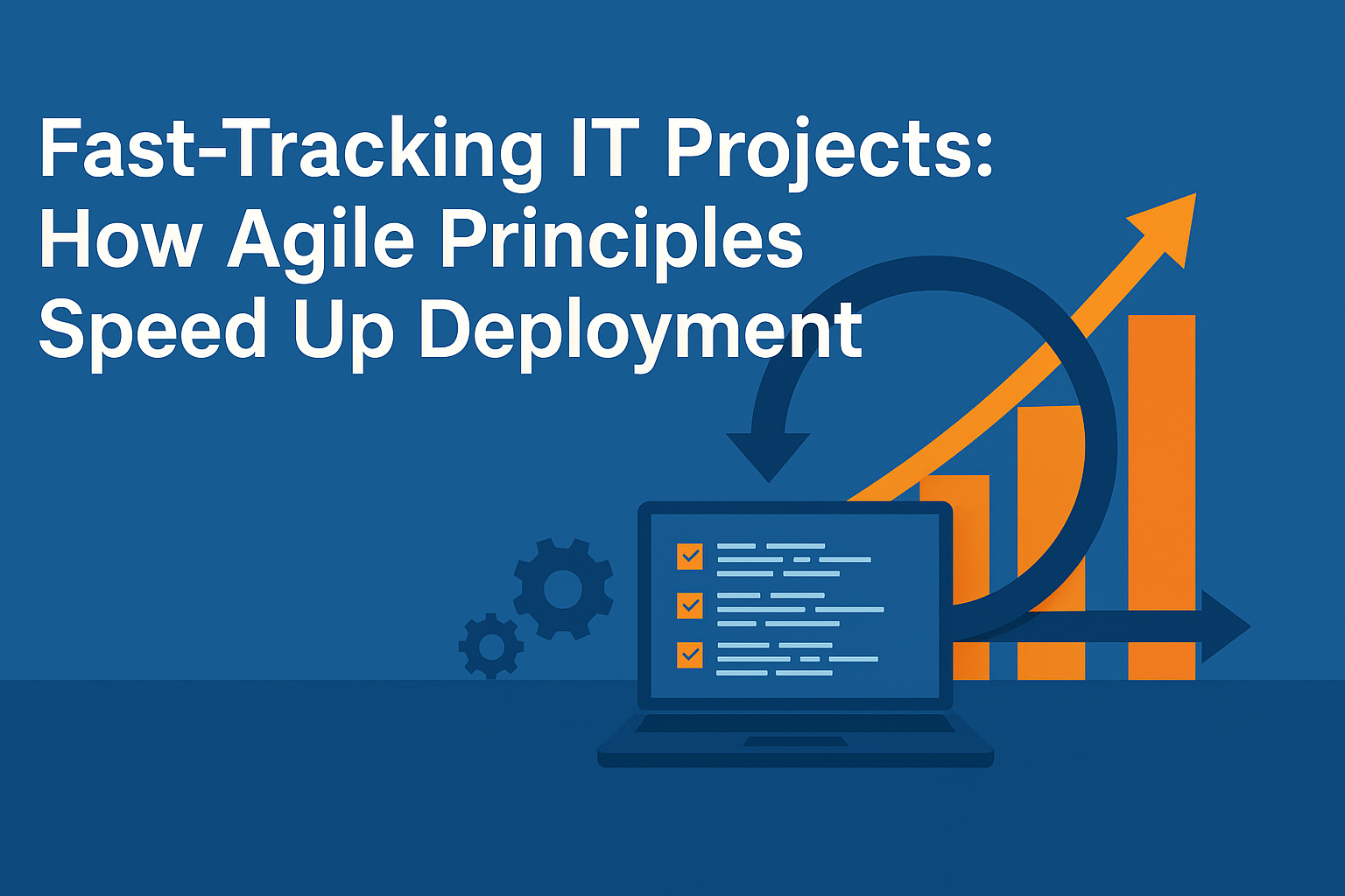 Fast-Tracking IT Projects: How Agile Principles Speed Up Deployment